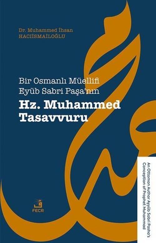 Bir Osmanlı Muellifi Eyub Sabri Paşa'nın Hz. Muhammed Tasavvuru