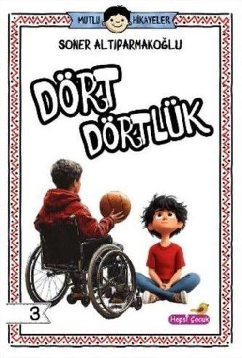 Dört Dörtlük - Mutlu Hikayeler Serisi 3