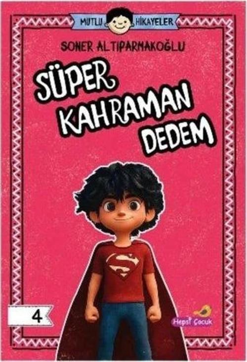 Süper Kahraman Dedem - Mutlu Hikayeler Serisi 4