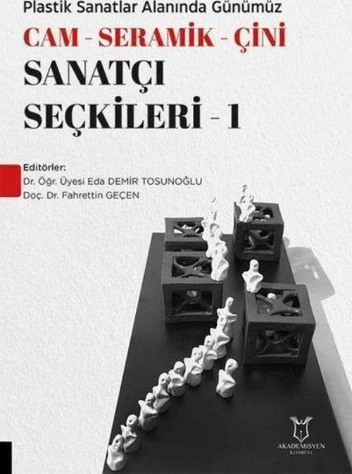 Plastik Sanatlar Alanında Günümüz Cam Seramik Çini Sanatçı Seçkileri 1