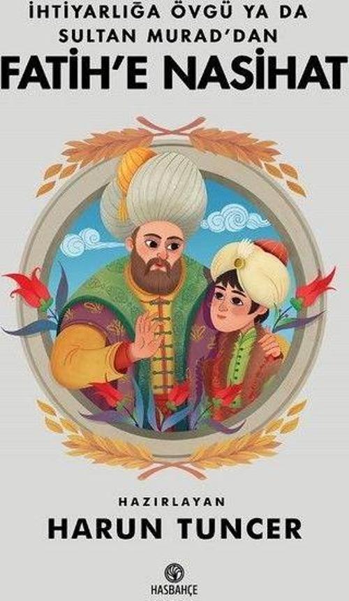 İhtiyarlığa Övgü Ya Da Sultan Murad'dan Fatih'e Nasihat
