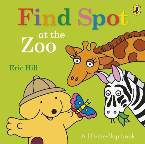 Spot: Find Spot at the Zoo (A Lift-the-Flap Story)