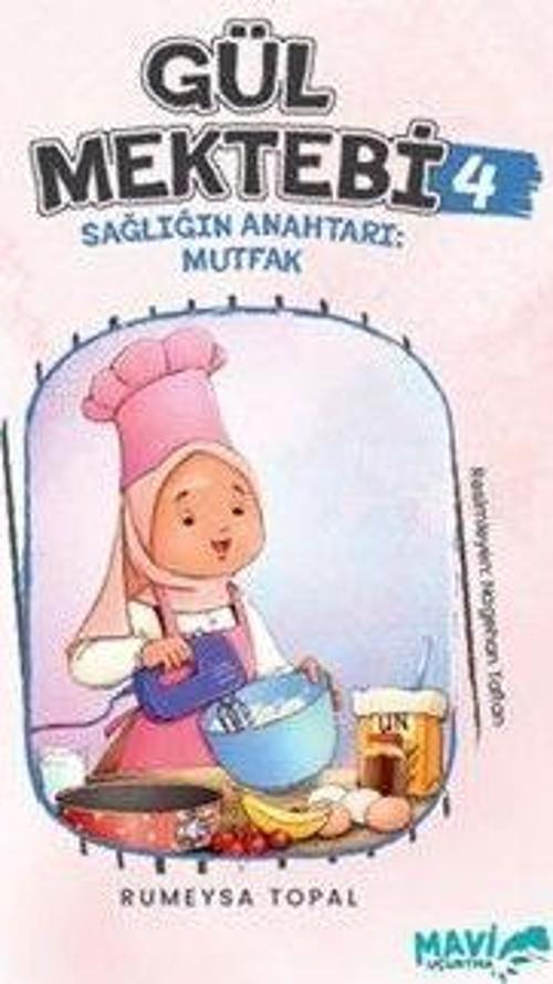 Gül Mektebi 4 - Sağlığın Anahtarı Mutfak