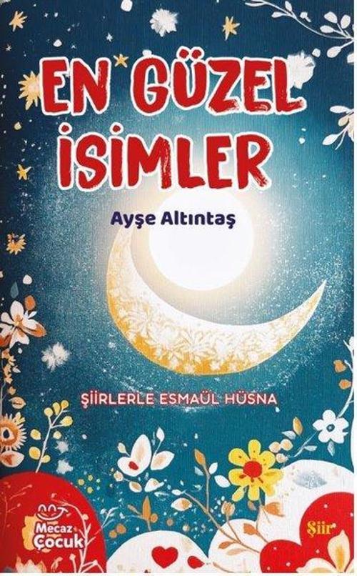 En Güzel İsimler - Şiirlerle Esmaül Hüsna