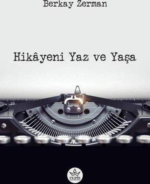 Hikayeni Yaz ve Yaşa