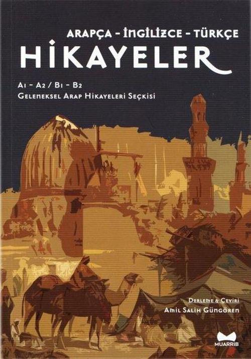 Arapça İngilizce Türkçe Hikayeler (A1 - A2 - B1 - B2) Geleneksel Arap Hikayeleri Seçkisi
