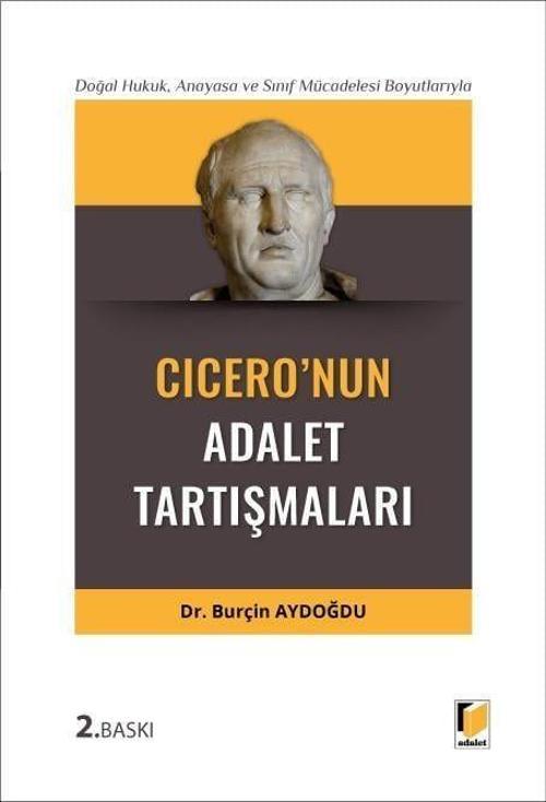 Doğal Hukuk, Anayasa ve Sınıf Mücadelesi Boyutlarıyla Cicero'nun Adalet Tartışmaları