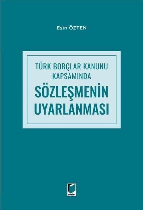 Türk Borçlar Kanunu Kapsamında Sözleşmenin Uyarlanması