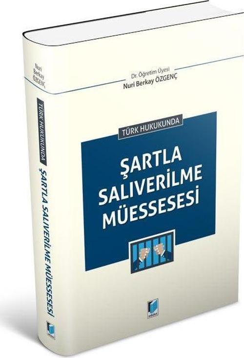 Türk Hukukunda Şartla Salıverilme Müessesesi