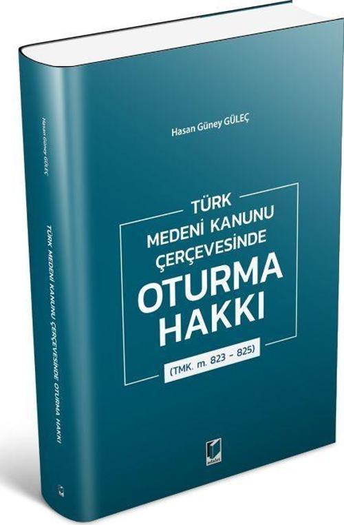 Türk Medeni Kanunu Çerçevesinde Oturma Hakkı (TMK. m. 823 - 825)