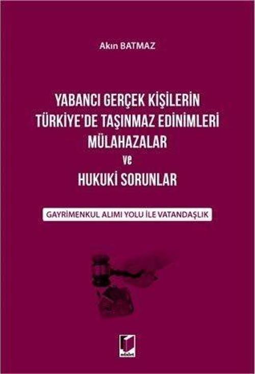 Yabancı Gerçek Kişilerin Türkiye'de Taşınmaz Edinimleri Mülahazalar ve Hukuki Sorunlar