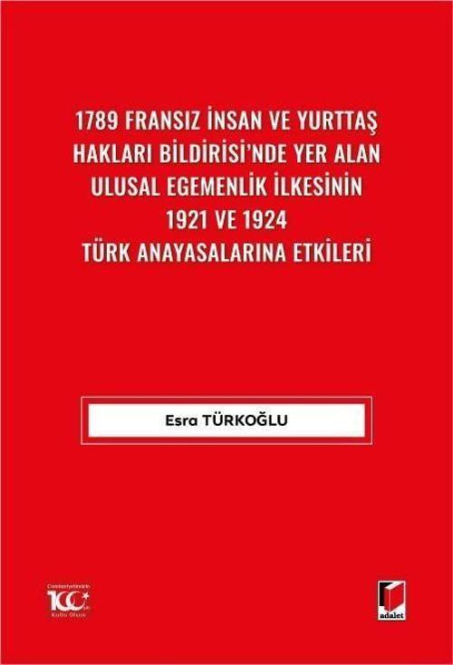 1789 Fransız İnsan ve Yurttaş Hakları Bildirisi'nde Yer Alan Ulusal Egemenlik İlkesinin 1921 ve 1924 Türk Anayasalarına Etkileri
