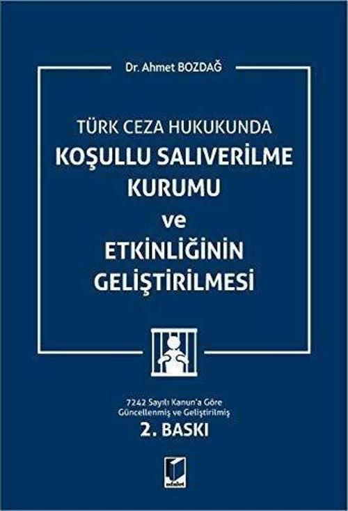 Türk Ceza Hukukunda Koşullu Salıverilme Kurumu ve Etkinliğinin Geliştirilmesi