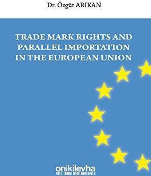 Trade Mark Rights and Parallel Importation In The European Union