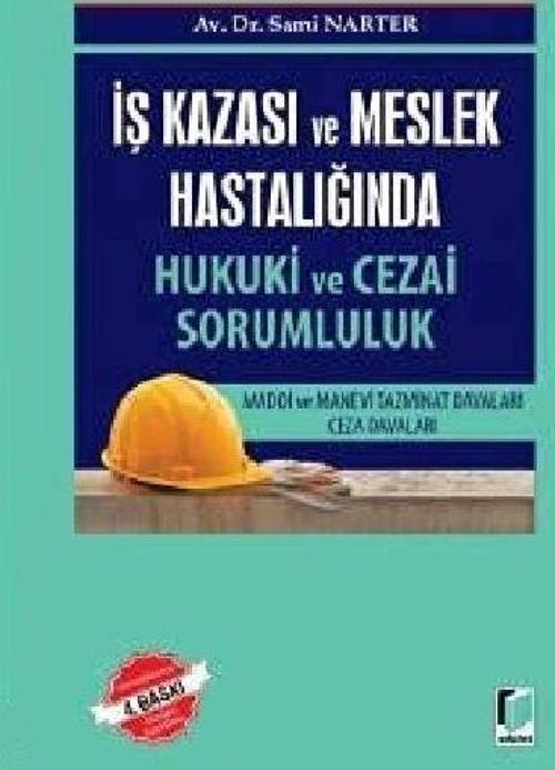 İş Kazası ve Meslek Hastalığında Hukuki ve Cezai Sorumluk