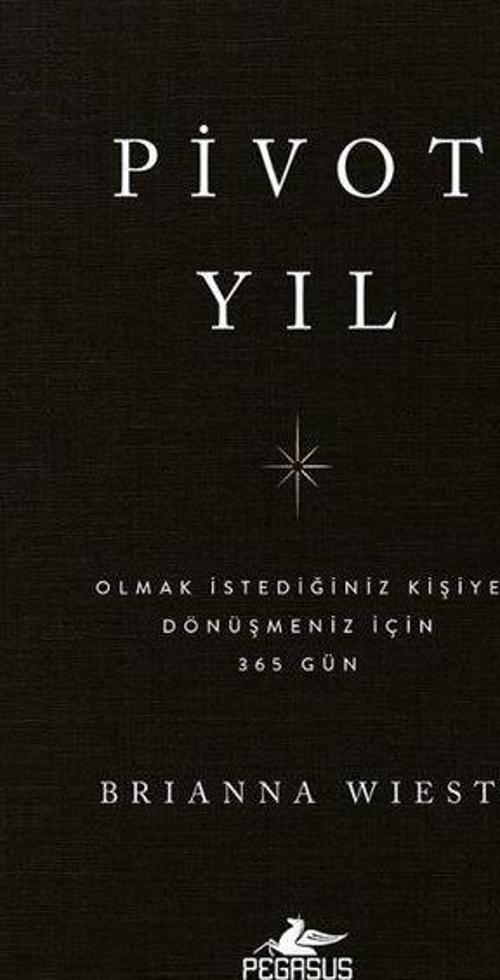 Pivot Yıl: Olmak İstediğiniz Kişiye Dönüşmeniz İçin 365 Gün