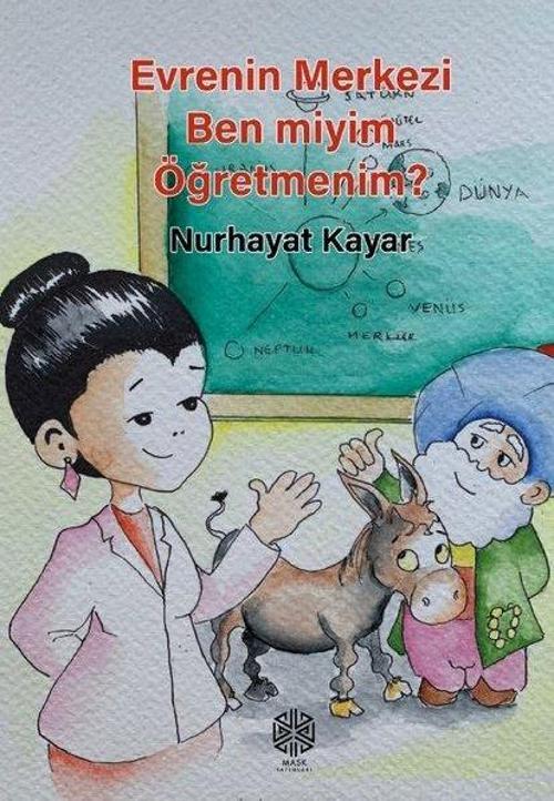 Evrenin Merkezi Ben Miyim Öğretmenim?