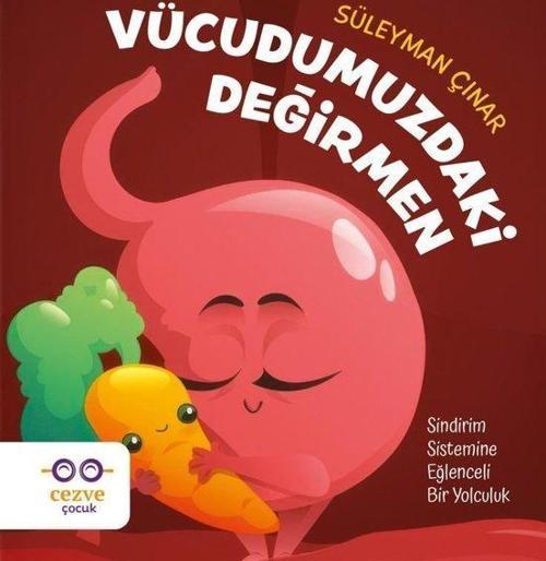 Vücudumuzdaki Değirmen-Sindirim Sistemine Eğlenceli Bir Yolculuk
