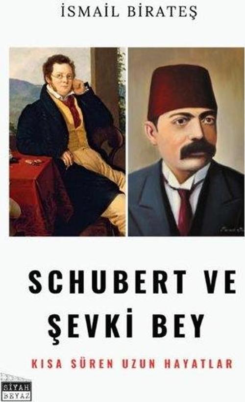 Schubert ve Şevki Bey - Kısa Süren Uzun Hayatlar
