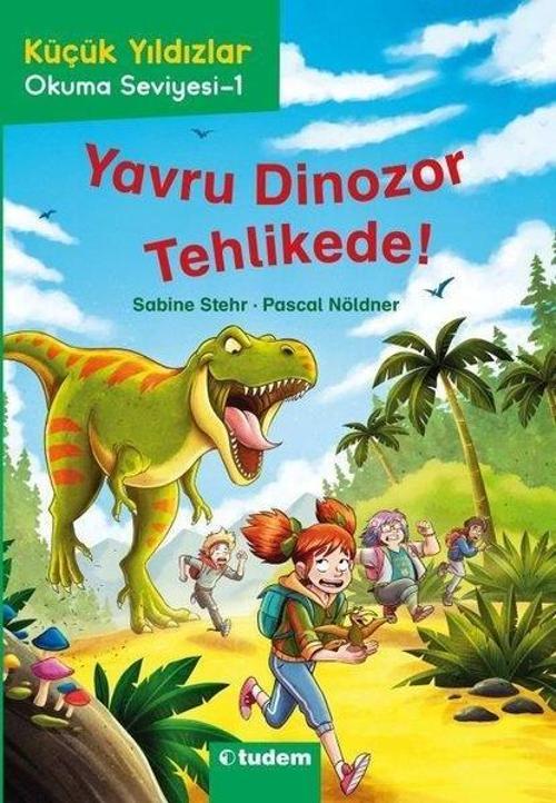 Yavru Dinozor Tehlikede! Küçük Yıldızlar Okuma Seviyesi 1