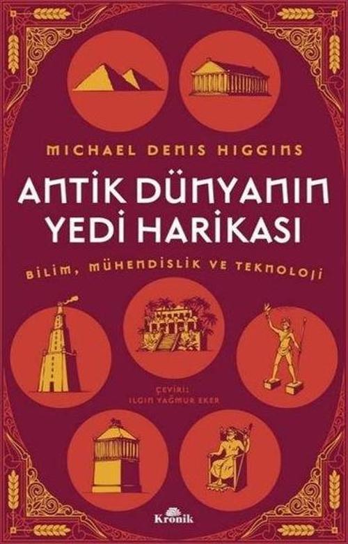 Antik Dünyanın Yedi Harikası - Bilim Mühendislik ve Teknoloji
