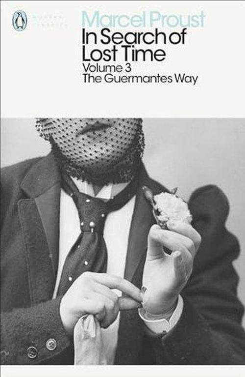 In Search of Lost Time: Volume 3 : The Guermantes Way