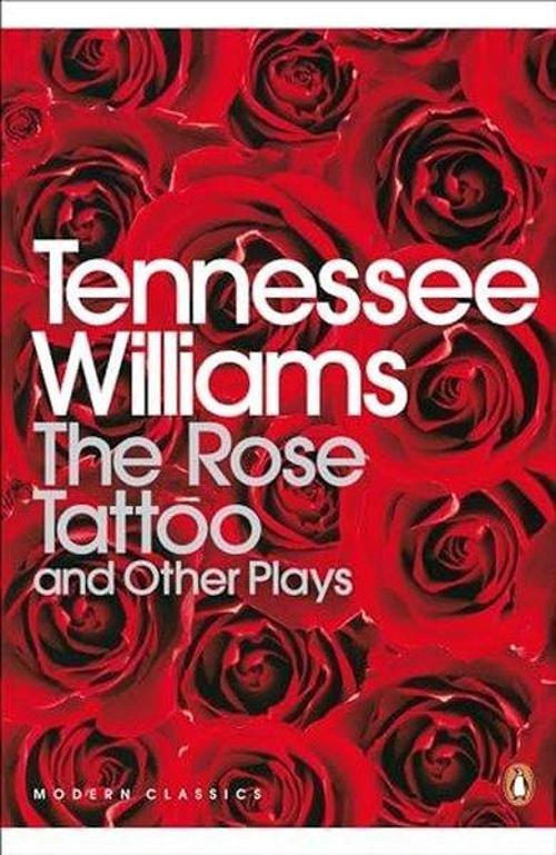 The Rose Tattoo and Other Plays