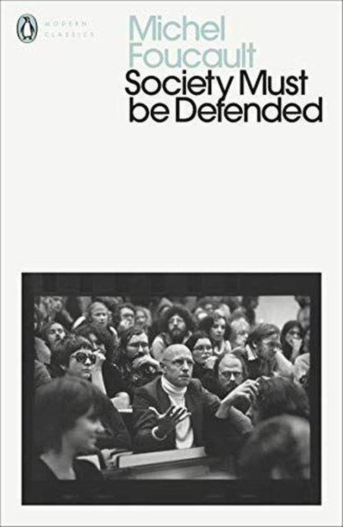 Society Must Be Defended : Lectures at the College de France 1975-76