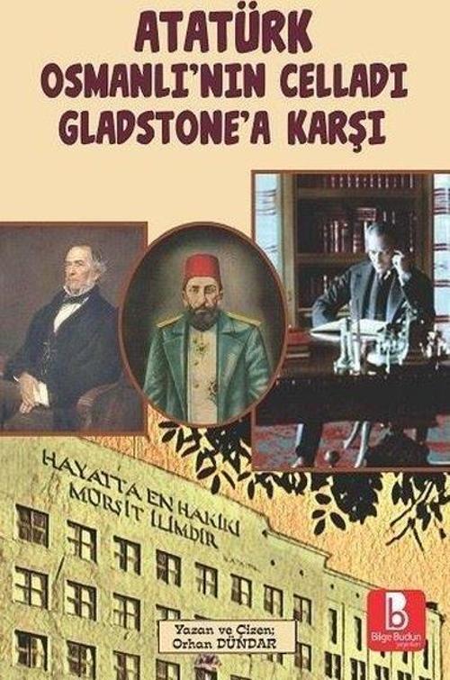 Atatürk Osmanlı'nın Celladı Gladstone'a Karşı