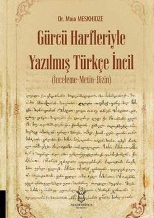 Gürcü Harfleriyle Yazılmış Türkçe İncil İnceleme-Metin-Dizin