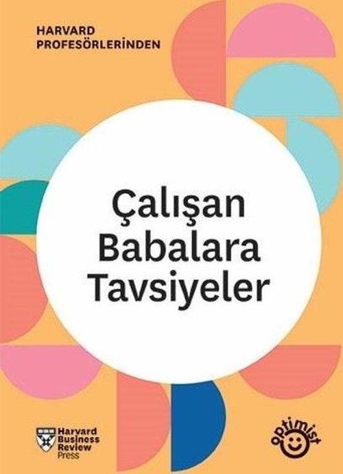Çalışan Babalara Tavsiyeler - HBR Çalışan Ebeveynler Serisi