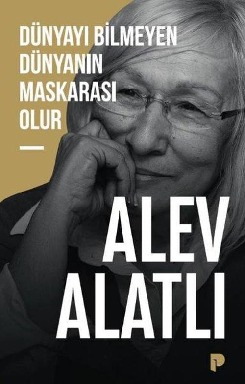 Dünyayı Bilmeyen Dünyanın Maskarası Olur