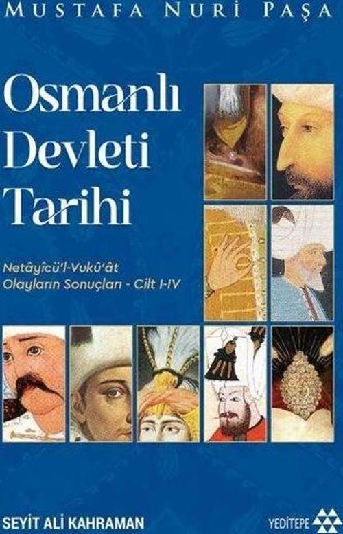 Osmanlı Devleti Tarihi: Netayicü'l Vukuat Olayların Sonuçları Cilt 1 - 4