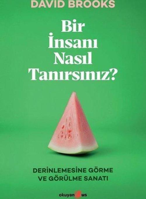 Bir İnsanı Nasıl Tanırsınız? Derinlemesine Görme ve Görülme Sanatı