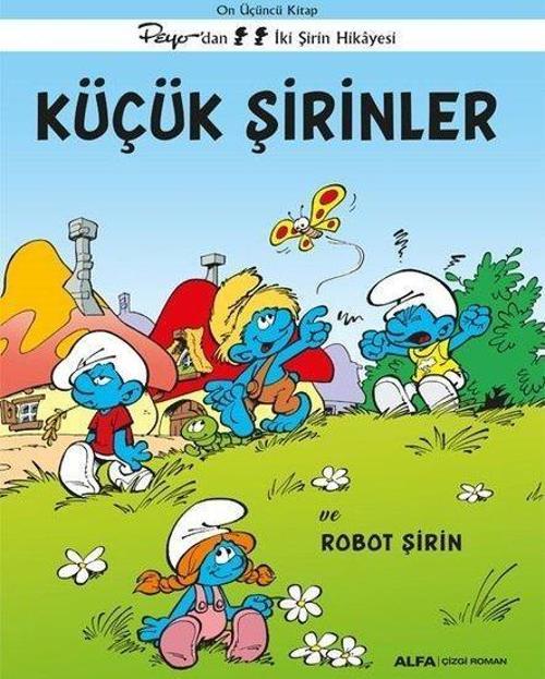 Küçük Şirinler ve Robot Şirin - Peyo'dan İki Şirin Hikayesi - On Üçüncü Kitap