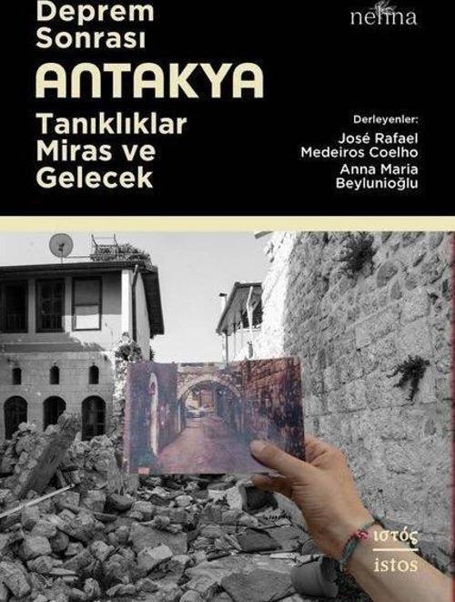 Deprem Sonrası Antakya: Tanıklıklar Miras ve Gelecek