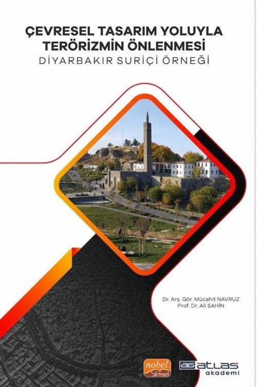 Atlas Akademi Çevresel Tasarım Yoluyla Terörizmin Önlenmesi Diyarabakır Suriçi Örneği