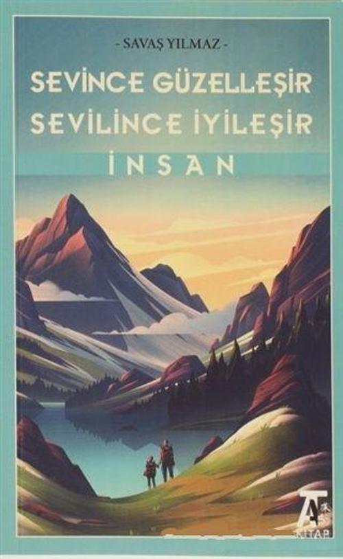 Sevince Güzelleşir Sevilince İyileşir İnsan