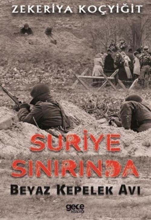 Suriye Sınırında Beyaz Kepelek Avı