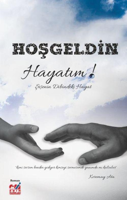Hoş Geldin Hayatım! Şişenin Dibindeki Hayat