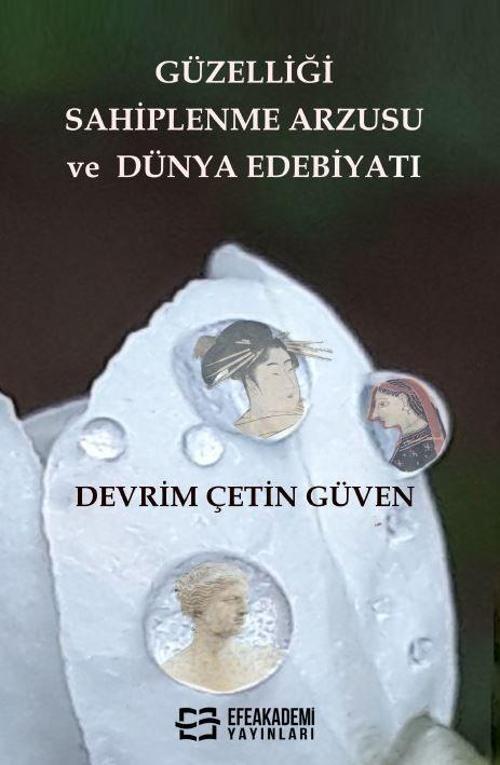 Güzelliği Sahiplenme Arzusu ve Dünya Edebiyatı