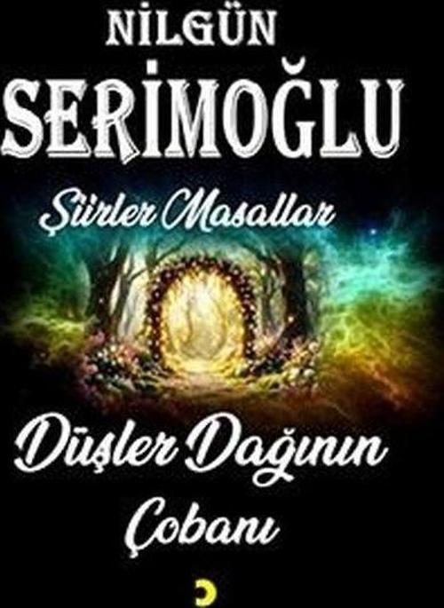 Düşler Dağının Çobanı - Şiirler Masallar
