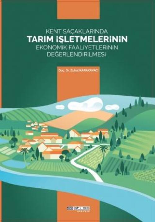 Atlas Akademi Kent Saçaklarında Tarım İşletmelerinin Ekonomik Faaliyetlerinin Değerlendirilmesi