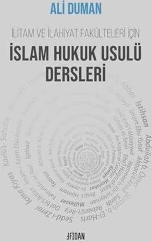 İlitam ve İlahiyat Fakülteleri İçin İslam Hukuk Usulü Dersleri