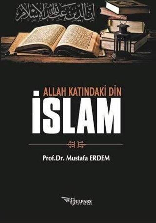 Allah Katındaki Din İslam