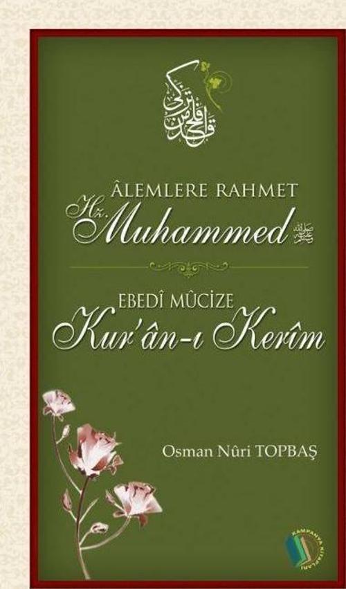 Alemlere Rahmet Hz. Muhammed - Ebedi Mucize Kur'an-ı Kerim