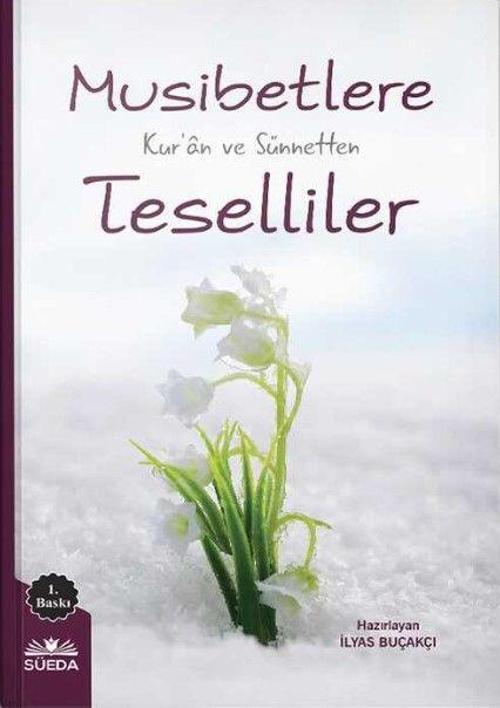 Musibetlere Kur'an ve Sünnetten Teselliler