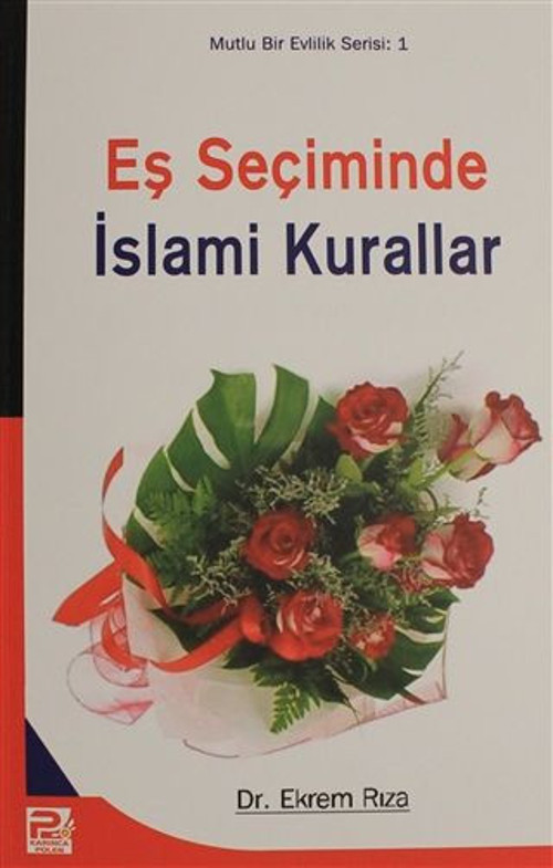 Eş Seçiminde İslami Kurallar - Mutlu Evlilik Serisi 1