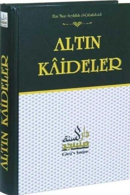 Altın Kaideler Şerhi Hadis Ehlinin Usul Kaideleri