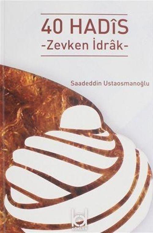 40 Hadis - Zevkten İdrak